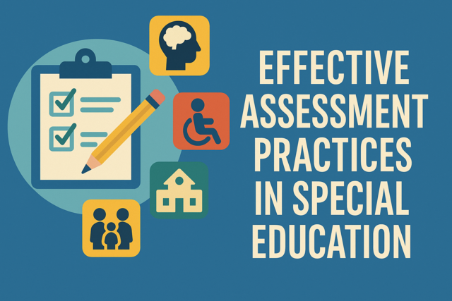 Effective Assessment Practices in Special Education